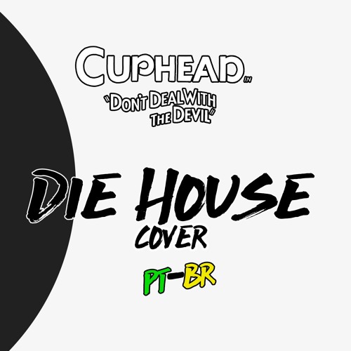 Cuphead - Die house SONG (PT-BR)