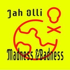 Jah Olli - Madness & Badness (prod.Dubticker)