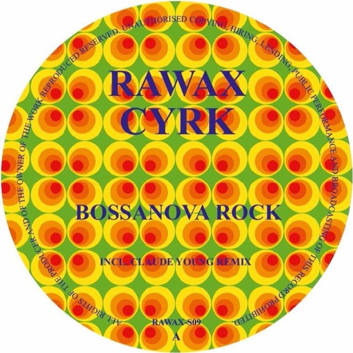 PREMIERE: CYRK - Bossanova Rock [Rawax]