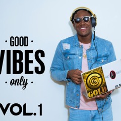Good Vibes Only Vol 1