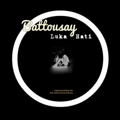 Battousay - Luka Hati