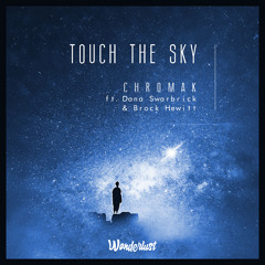 Chromak - Touch The Sky ft. Dana Swarbrick & Brock Hewitt