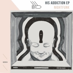 Nightfunk - His Addiction (Original Mix)