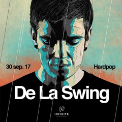 De la Swing - Hardpop X Infinite Entertainment 30.09.2017