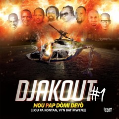 Djakout #1 ALBUM (( NOU PAP DOMI DEYO )) 2017