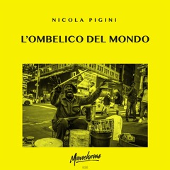 Nicola Pigini - L'Ombelico Del Mondo (Original Mix)