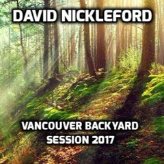 David Nickleford - Vancouver Backyard Session 2017 (Deep House)