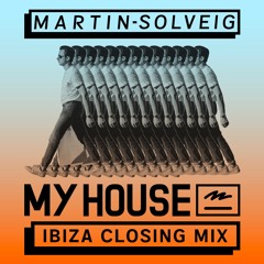 Martin Solveig MyHouse Ibiza 2017 Closing Mix