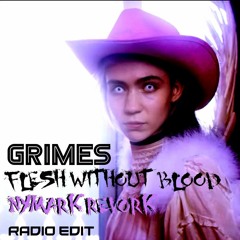 Grimes- Flesh Without Blood [nymark revork]