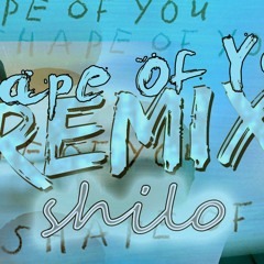 Ed Sheeran - Shape Of You (shilo Remix) [Free download]