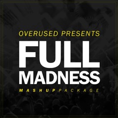 Overused presents: Full Madness Package (FREE DOWNLOAD)