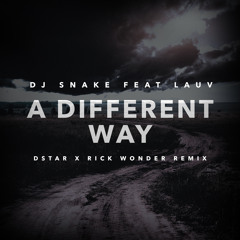 DJ Snake - A Different Way (Dstar X Rick Wonder Remix)