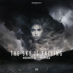 Krowdexx & Physika - The Sky Is Falling