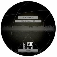 MRR021 - Ben Murphy - Chord Attack EP
