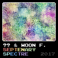 Septenary Spectre feat. Woon Flivver