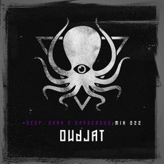 Oudjat - Deep, Dark & Dangerous Mix 022