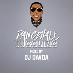 Dancehall Juggling - @DJDAVDA