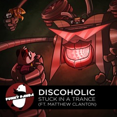 Nu Disco | Discoholic - Stuck In A Trance (ft. Matthew Clanton)