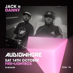 Jack n Danny 3am-4am @ AudioWhore Fire & LightBox Sat 14th October 2017