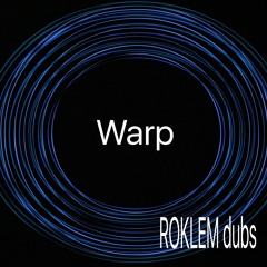 ROKLEM dubs - Warp (Mastered tune OUT NOW on Keep Deep for FREE)