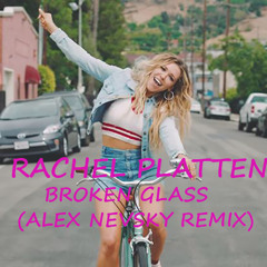 Rachel Platten - Broken Glass (Alex Nevsky Remix)