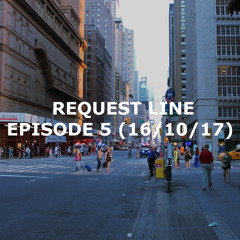 Request Line: Episode 5 (16/10/2017 LIVE MIX)