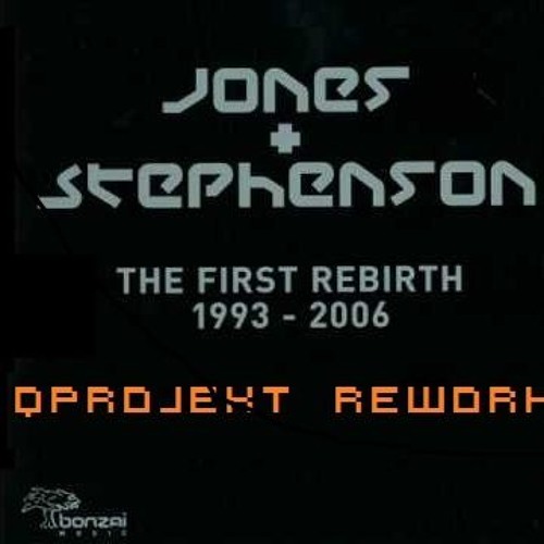 Jones And Stephenson - The First Rebirth (QProjekt Rework)