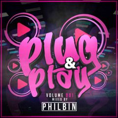 Plug & Play | Volume 001 | Mixed By DJ Philbin