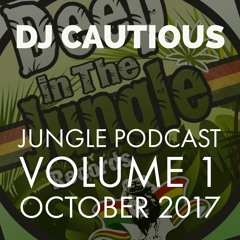 DJ Cautious - Jungle Podcast Volume 1 - October 2017