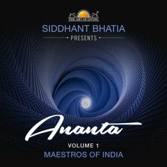 ANANTA Volume 1 Maestros Of India - Kaushiki Chakraborty