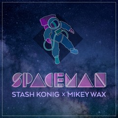 Stash Konig x Mikey Wax - Spaceman