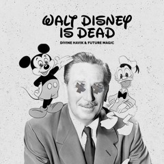 Divine Havik & Future Magic - Walt Disney Is Dead (Original Mix)