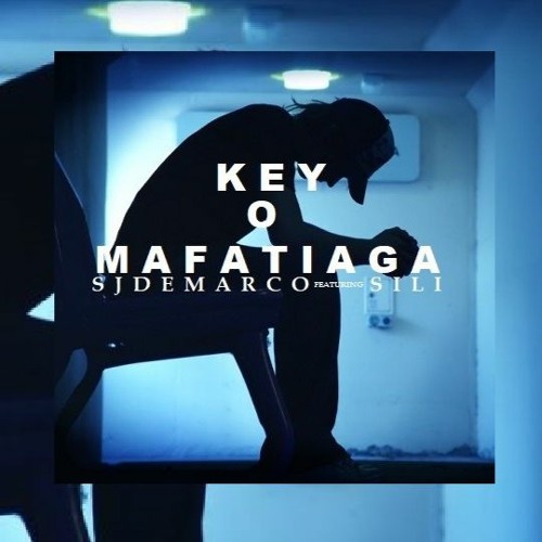 KEY O MAFATIAGA_ SJ DEMARCO Feat SILI