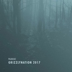 PADOUC || LIVE || GRIZZLYNATION || 2017