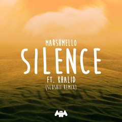 Marshmello - Silence feat. Khalid (Slushii Remix)
