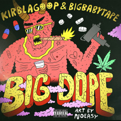 Big Dope (Feat. KirbLaGoop)