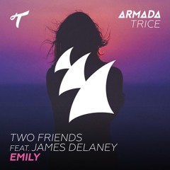 Two Friends (feat. James Delaney)- Emily (Clarx Remix)