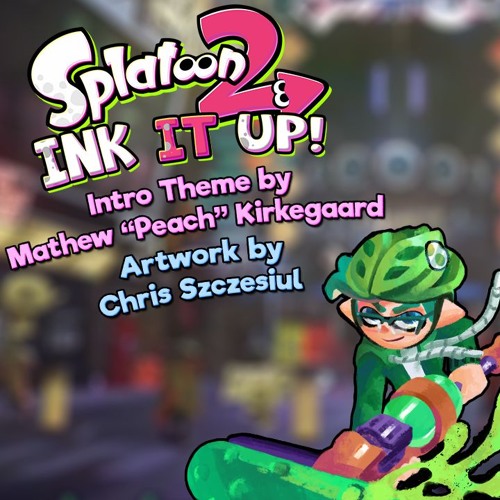 "Splatoon 2 - Ink It Up! Opening" ~Remix~ from Yoshiller's Splatoon 2 Series, "Ink It Up!"