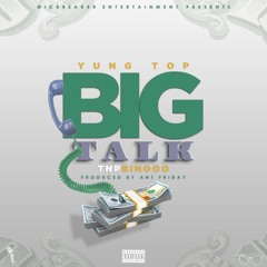 BIG TALK - Yung Top Ft. TnpBinooo