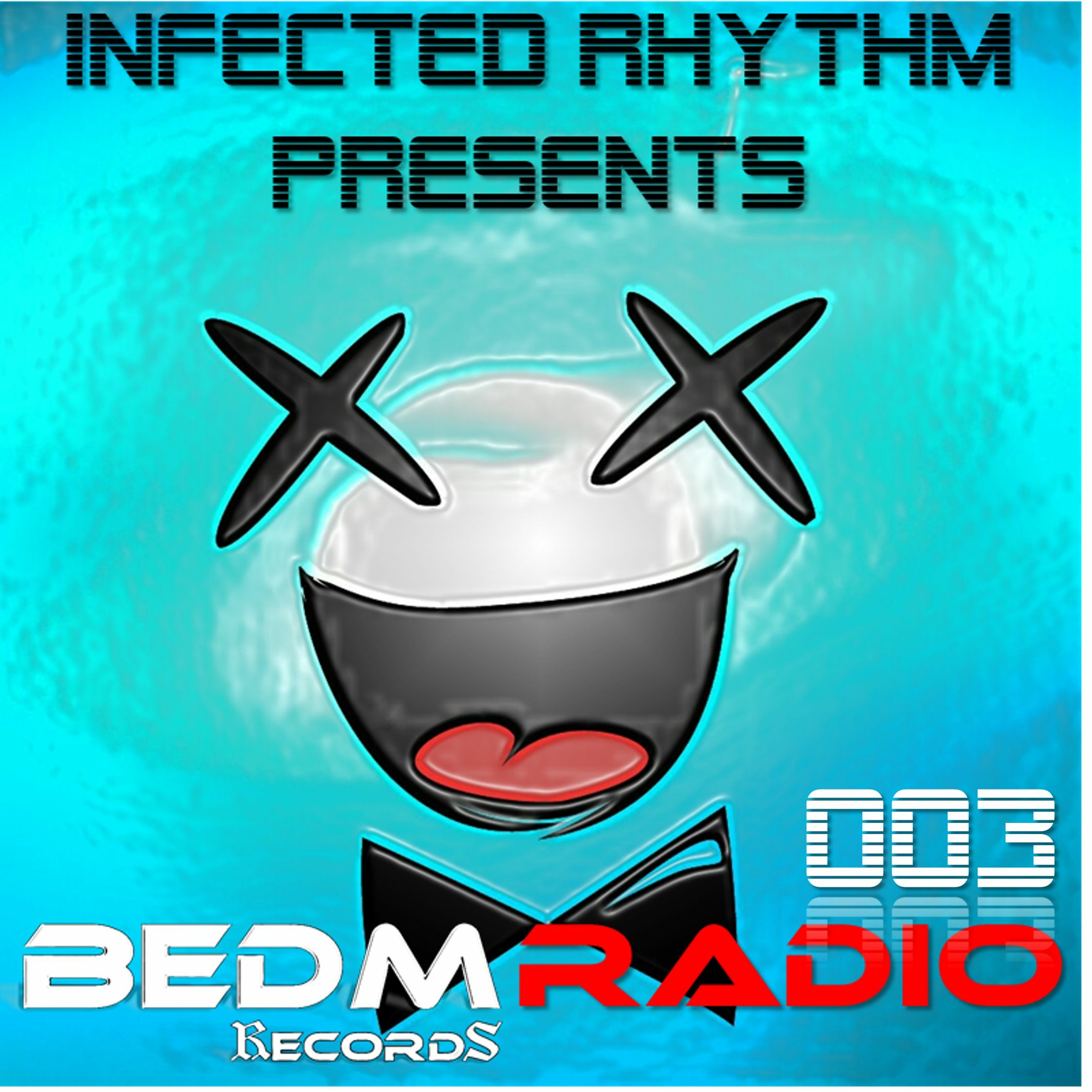 Infected Rhythm presents: BEDM-Radio Episode 03
