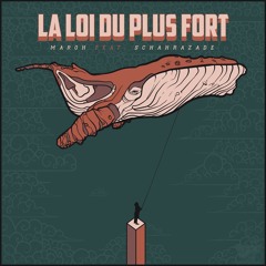 La Loi Du Plus Fort - Feat Schahrazade