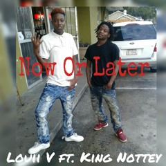 Now or Later ft. King Nottey