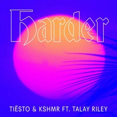 Tiesto & KSHMR Ft. Talay Riley - Harder (Fayze Bootleg)[FREE DOWNLOAD]