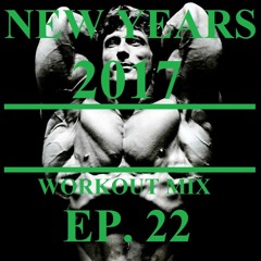 Workout Mix #22: NEW YEARS 2017 [01.2017]