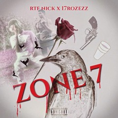 RTF Nick + 17Rozezz- ZONE 7 [Prod. Simpin]