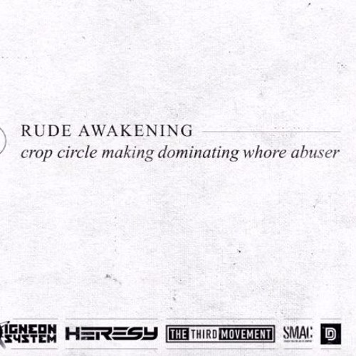 Rude Awakening - Crop Circle Making Dominant Whore Abuser