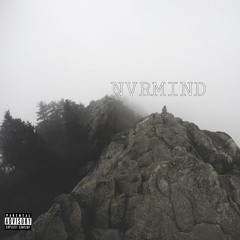 NVRMIND (Prod. Lucid Soundz)