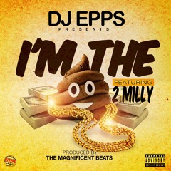 DJ Epps "im the shit" (clean) feat. 2Milly