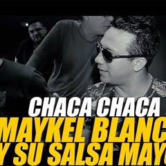 Maykel Blanco y Su Salsa Mayor - Chaca Chaca