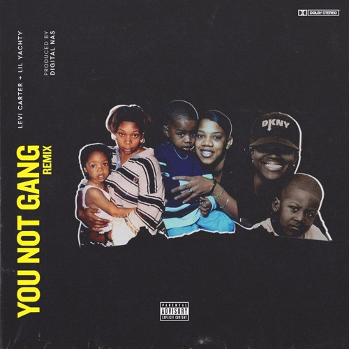Levi Carter Ft. Lil Yachty "YOU NOT GANG REMIX" [Prod. Digital Nas]